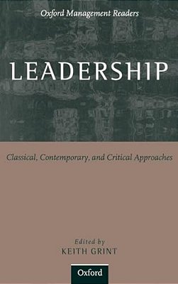 Leadership: Classical, Contemporary, And Critical Approaches-..