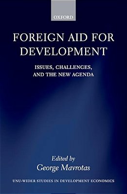 Foreign Aid For Development: Issues, Challenges, And The New Agenda-..