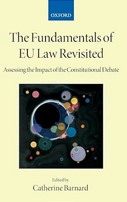 The Fundamentals Of Eu Law Revisited: Assessing The Impact Of The Constitutional Debate-..