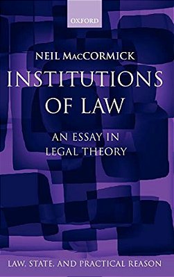 Institutions Of Law: An Essay In Legal Theory-..
