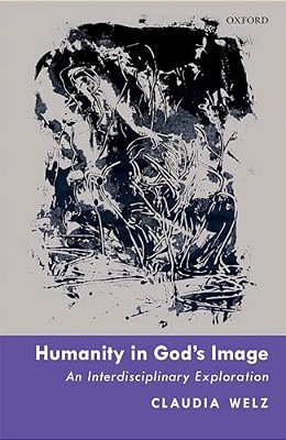 Humanity In God's Image: An Interdisciplinary Exploration-..