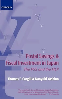 Postal Savings And Fiscal Investment In Japan: The Pss And The Filp-..