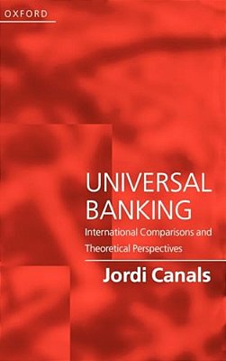 Universal Banking: International Comparisons And Theoretical Perspectives-..