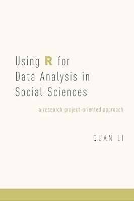 Using R For Data Analysis In Social Sciences: A Research Project-Oriented Approach-..