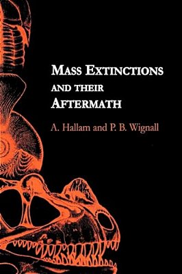Mass Extinctions And Their Aftermath-..