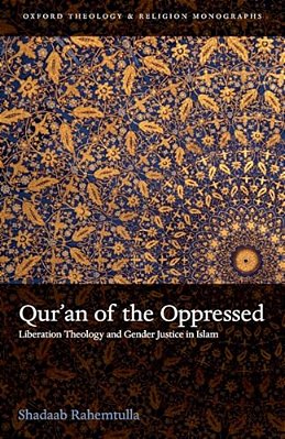 Qur'An Of The Oppressed: Liberation Theology And Gender Justice In Islam-..