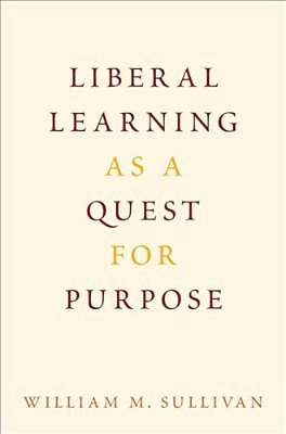 Liberal Learning As A Quest For Purpose-..