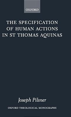 The Specification Of Human Actions In St Thomas Aquinas-..