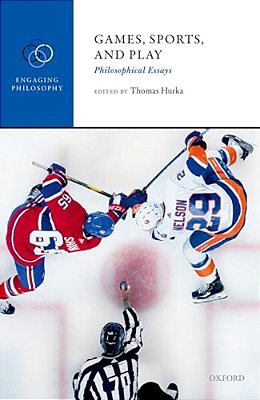 Games, Sports, And Play: Philosophical Essays-..