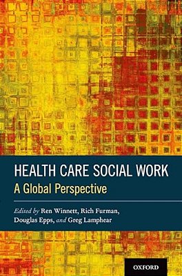 Health Care Social Work: A Global Perspective-..