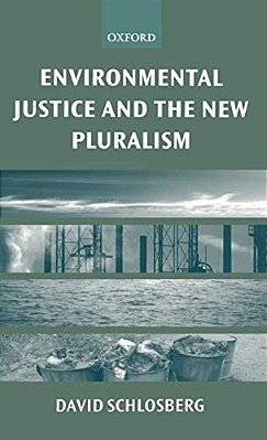 Environmental Justice And The New Pluralism: The Challenge Of Difference For Environmentalism-..