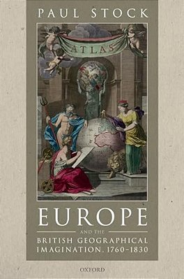 Europe And The British Geographical Imagination, 1760-1830-..