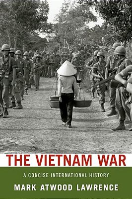 Vietnam War: A Concise International History-..
