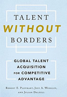 Talent Without Borders: Global Talent Acquisition For Competitive Advantage-..