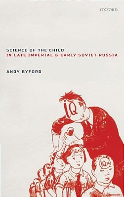 Science Of The Child In Late Imperial And Early Soviet Russia-..