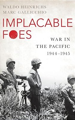 Implacable Foes: War In The Pacific, 1944-1945-..