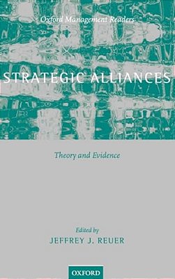 Strategic Alliances: Theory And Evidence-..