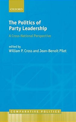 Politics Of Party Leadership: A Cross-National Perspective-..