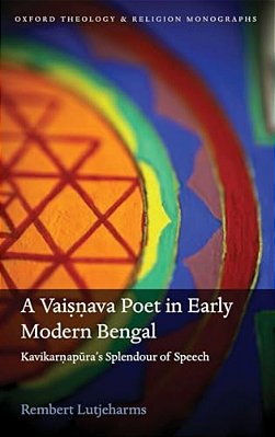 Vaisnava Poet In Early Modern Bengal: Kavikarnapura's Splendour Of Speech-..