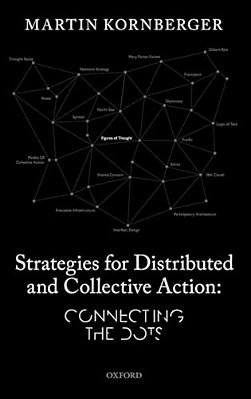 Strategies For Distributed And Collective Action: Connecting The Dots-..