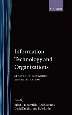 Information Technology And Organizations: Strategies, Networks, And Integration-..