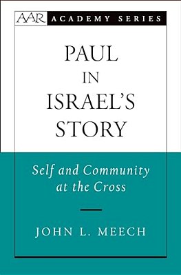 Paul In Israel's Story: Self And Community At The Cross-..