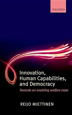 Innovation, Human Capabilities, And Democracy: Towards An Enabling Welfare State-..