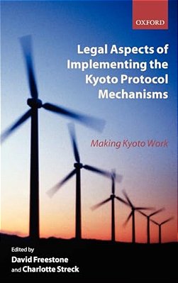 Legal Aspects Of Implementing The Kyoto Protocol Mechanisms: Making Kyoto Work-..