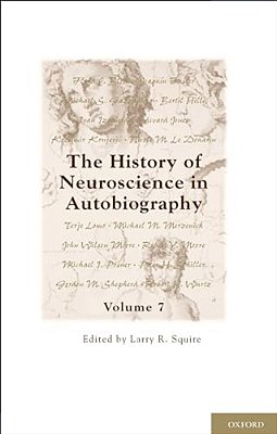 History Of Neuroscience In Autobiography, Volume 7-..