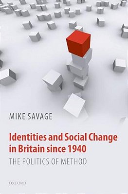 Identities And Social Change In Britain Since 1940: The Politics Of Method-..