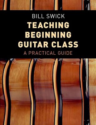 Teaching Beginning Guitar Class: A Practical Guide-..