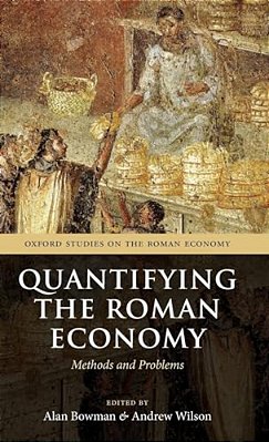 Quantifying The Roman Economy: Methods And Problems-..