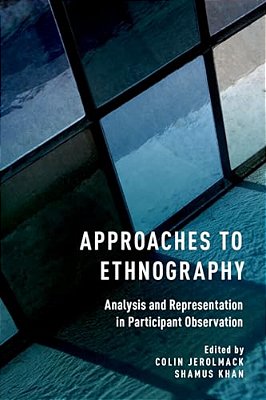 Approaches To Ethnography: Analysis And Representation In Participant Observation-..