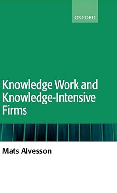 Knowledge Work And Knowledge-Intensive Firms-..
