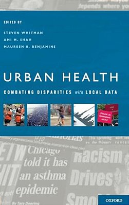 Urban Health: Combating Disparities With Local Data-..