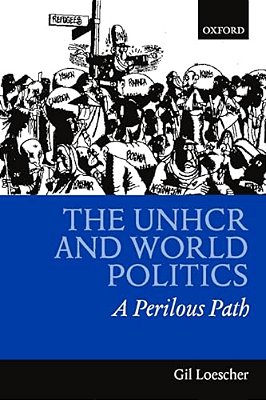 The Unhcr And World Politics: A Perilous Path-..