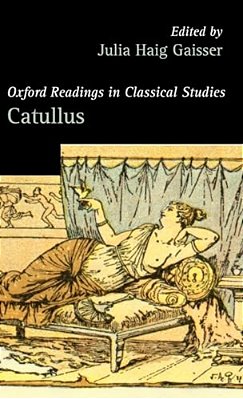 Oxford Readings In Classical Studies: Catullus-..