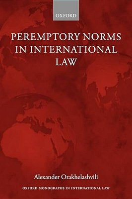 Peremptory Norms In International Law Oxford Monographs In International Law-..