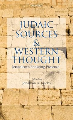 Judaic Sources And Western Thought: Jerusalem's Enduring Presence-..