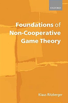 Foundations Of Non-Cooperative Game Theory-..
