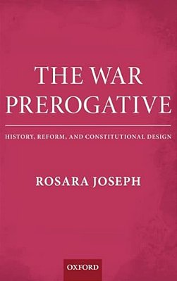 War Prerogative: History, Reform, And Constitutional Design-..