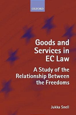 Goods And Services In Ec Law: A Study Of The Relationship Between The Freedoms-..