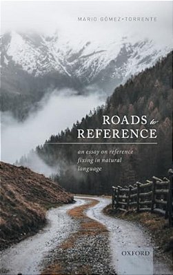 Roads To Reference: An Essay On Reference Fixing In Natural Language-..
