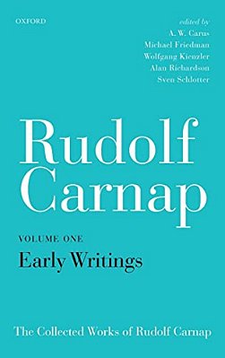 Rudolf Carnap: Early Writings: The Collected Works Of Rudolf Carnap, Volume 1-..
