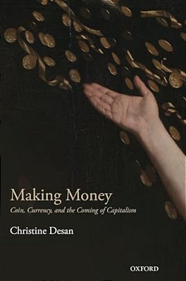 Making Money: Coin, Currency, And The Coming Of Capitalism-..
