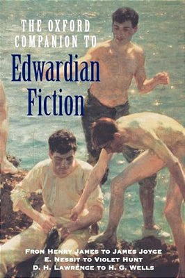 Oxford Companion To Edwardian Fiction 1900-14: New Voices In The Age Of Uncertainty-..