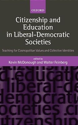 Citizenship And Education In Liberal-Democratic Societies: Teaching For Cosmopolitan Values And Collective Identities-..