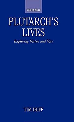 Plutarch's Lives: Exploring Virtue And Vice-..