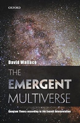 The Emergent Multiverse: Quantum Theory According To The Everett Interpretation-..