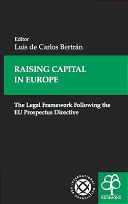 Raising Capital In Europe: The Legal Framework Following The Eu Prospectus Directive-..